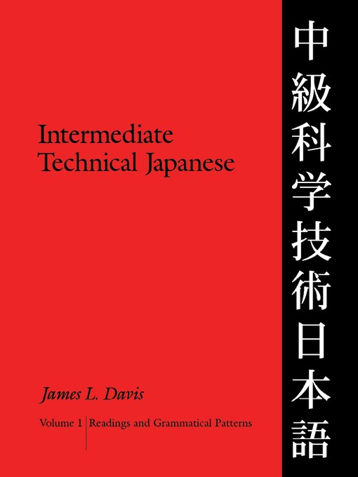 Title details for Intermediate Technical Japanese, Volume 1 by James L. Davis - Available